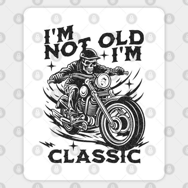 I'm Not Old, I'm Classic Magnet by Norse Magic